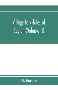 bokomslag Village folk-tales of Ceylon (Volume II)