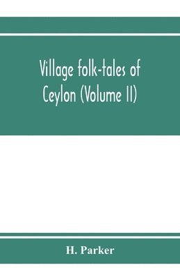 Village folk-tales of Ceylon (Volume II) 1