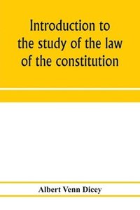 bokomslag Introduction to the study of the law of the constitution