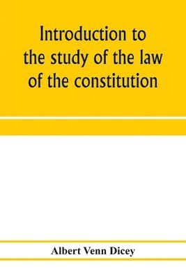 bokomslag Introduction to the study of the law of the constitution