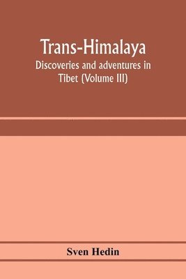 Sven Hedin - Trans-Himalaya; discoveries and adventures in Tibet (Volume III), Häftad