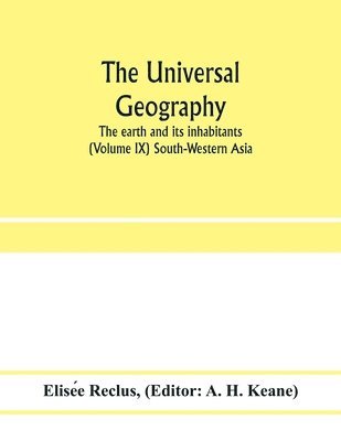 Elisée Reclus, Elise&#769;e Reclus, Elise´e Reclus, Elise¿e Reclus, A H Keane, A. H. Keane - universal geography, Häftad