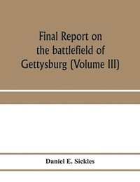 bokomslag Final report on the battlefield of Gettysburg (Volume III)