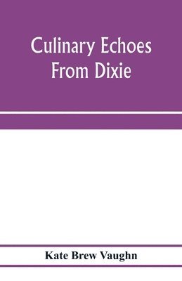 bokomslag Culinary echoes from Dixie