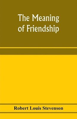 The meaning of friendship 1