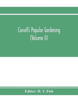 bokomslag Cassell's popular gardening (Volume II)