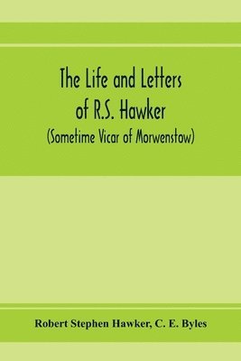 bokomslag The life and letters of R.S. Hawker (sometime Vicar of Morwenstow)