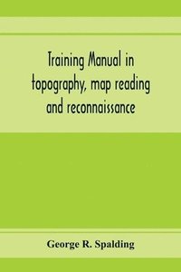 bokomslag Training manual in topography, map reading and reconnaissance