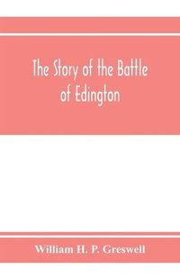 bokomslag The story of the Battle of Edington