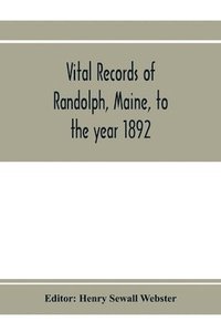 bokomslag Vital records of Randolph, Maine, to the year 1892