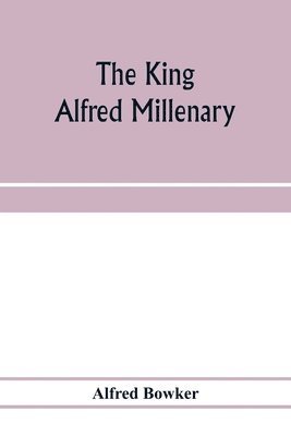King Alfred millenary, a record of the proceedings of the national commemoration