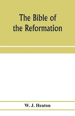 bokomslag The Bible of the Reformation