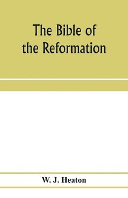 The Bible of the Reformation 1