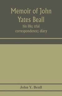 bokomslag Memoir of John Yates Beall