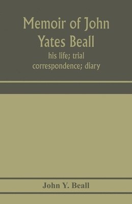 bokomslag Memoir of John Yates Beall