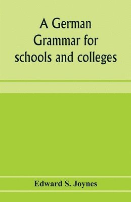 Edward S Joynes - German grammar for schools and colleges, Häftad