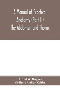 bokomslag A manual of practical anatomy (Part II) The Abdomen and Thorax