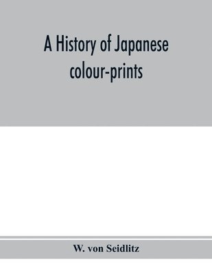 A history of Japanese colour-prints 1