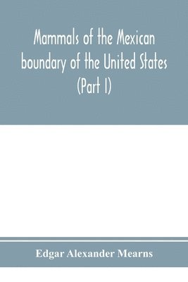 Edgar Alexander Mearns - Mammals of the Mexican boundary of the United States, Häftad