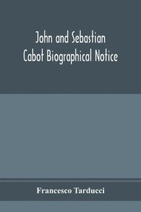 bokomslag John and Sebastian Cabot; Biographical Notice