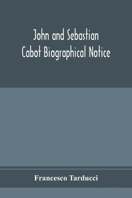 Francesco Tarducci - John and Sebastian Cabot; Biographical Notice, Häftad