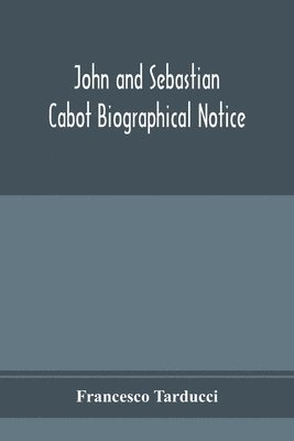 John and Sebastian Cabot; Biographical Notice 1