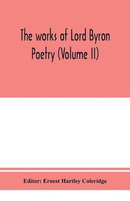 The works of Lord Byron; Poetry (Volume II) 1