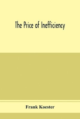 The price of inefficiency 1