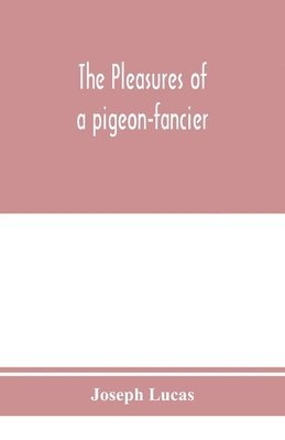 pleasures of a pigeon-fancier