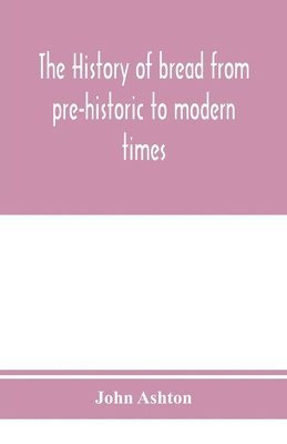 history of bread from pre-historic to modern times
