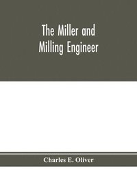 bokomslag The miller and milling engineer