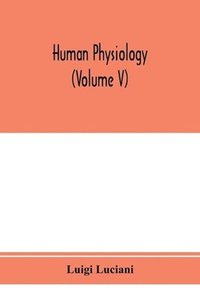 bokomslag Human physiology (Volume V)