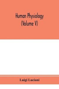 bokomslag Human physiology (Volume V)