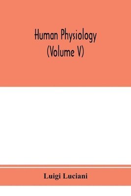 bokomslag Human physiology (Volume V)