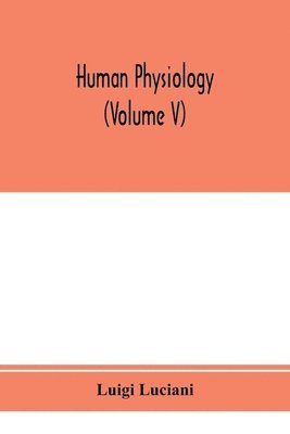 Human physiology (Volume V) 1