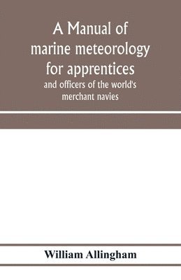 bokomslag manual of marine meteorology for apprentices and officers of the world's merchant navies