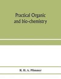 bokomslag Practical organic and bio-chemistry