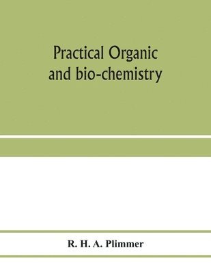 bokomslag Practical organic and bio-chemistry