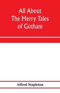 bokomslag All about The merry tales of Gotham