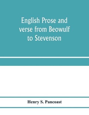 Henry S Pancoast, Henry S. Pancoast - English prose and verse from Beowulf to Stevenson, Häftad