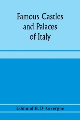 bokomslag Famous castles and palaces of Italy