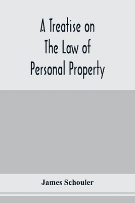 A treatise on the law of personal property 1