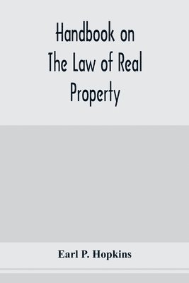 Handbook on the law of real property 1
