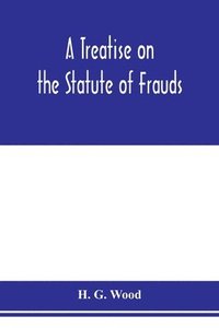 bokomslag A treatise on the statute of frauds