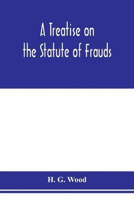 bokomslag A treatise on the statute of frauds