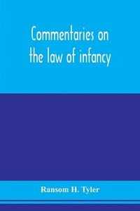 bokomslag Commentaries on the law of infancy