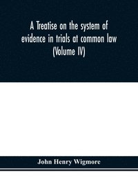 bokomslag A treatise on the system of evidence in trials at common law