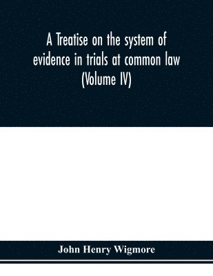 bokomslag A treatise on the system of evidence in trials at common law