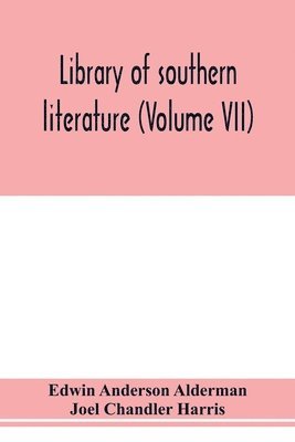 Library of southern literature (Volume VII) 1