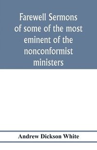 bokomslag Farewell sermons of some of the most eminent of the nonconformist ministers